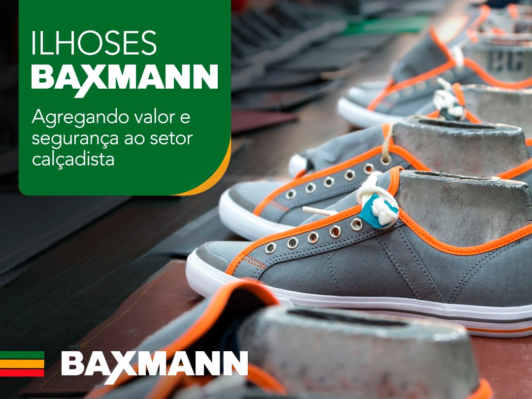  Ilhoses Baxmann: Agregando valor e segurança ao setor calçadista! Ilhoses Baxmann: Agregando valor e segurança ao setor calçadista!