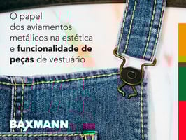 O papel dos aviamentos metálicos na estética e funcionalidade de peças de vestuário