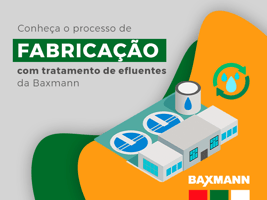 Conheça o processo de fabricação com tratamento de efluente da Baxmann