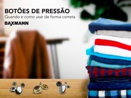 Botões de pressão: quando e como usar da forma correta?