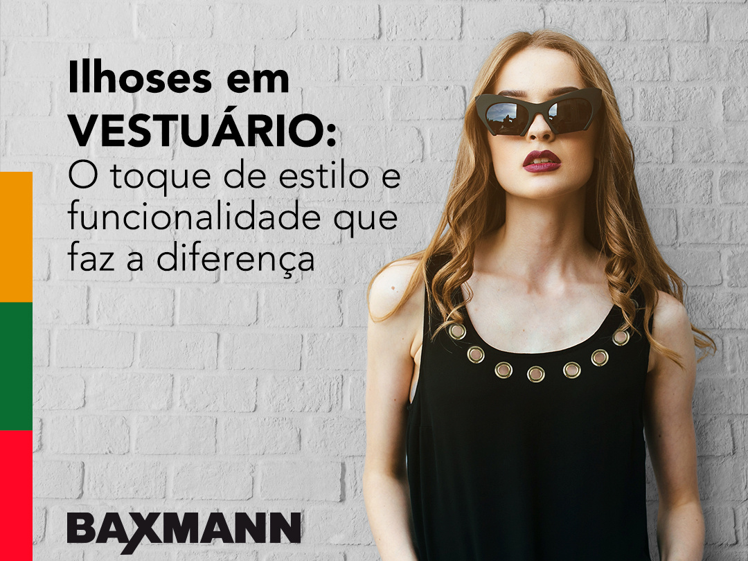Ilhoses em Vestuário: Funcionalidade e Estilo para suas Peças