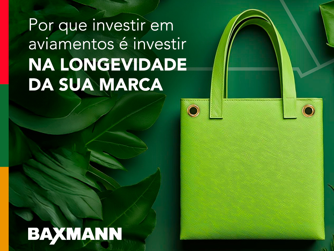Por que investir em aviamentos é investir na longevidade da sua marca?