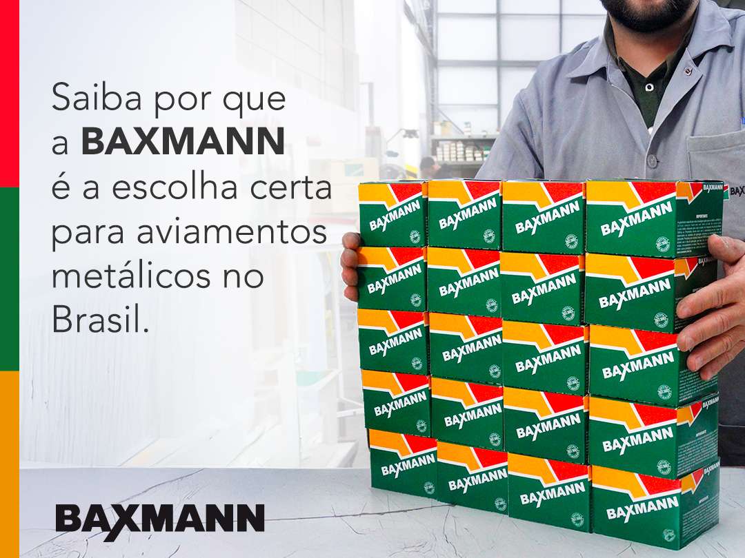 Saiba por que a Baxmann é a escolha certa para aviamentos metálicos no Brasil