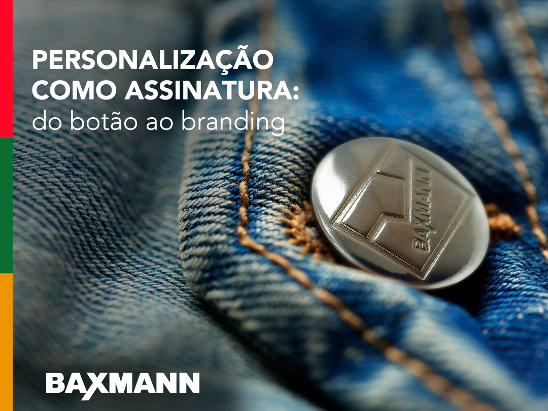 Personalização de aviamentos como assinatura de sua marca: do botão ao branding!